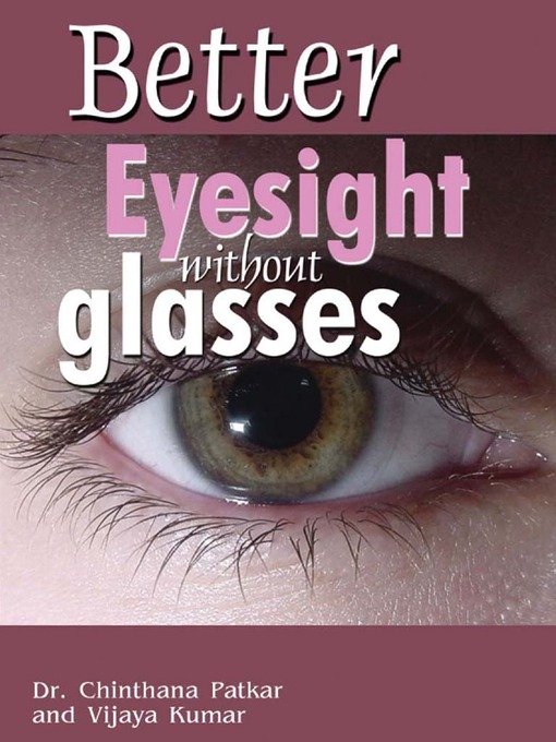 Title details for Better Eyesight without Glasses by Chinthana Patkar - Available